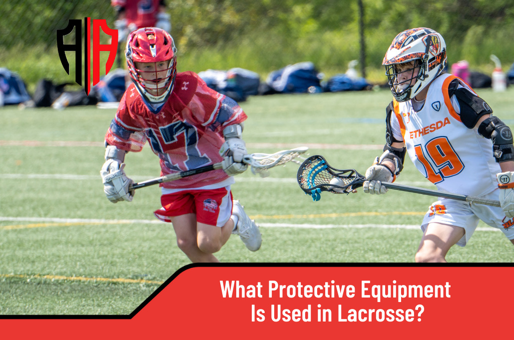 What Protective Equipment Is Used in Lacrosse?