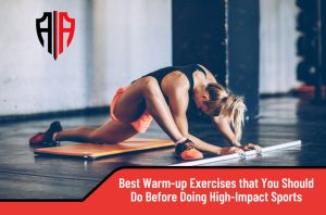 Best Warm-up Exercises to Do Before High Impact Sports